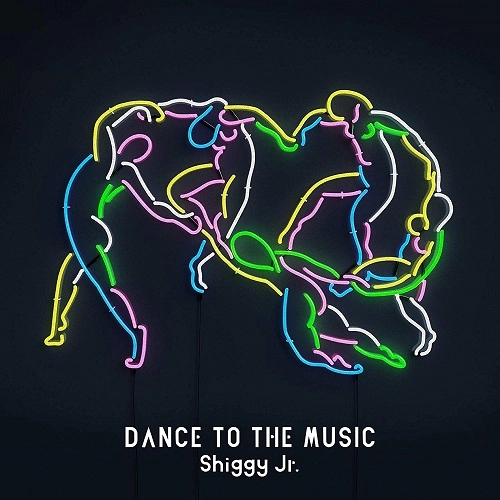 Shiggy Jr. / シギー・ジュニア / DANCE TO THE MUSIC(初回限定盤 CD+DVD) / DANCE TO THE MUSIC