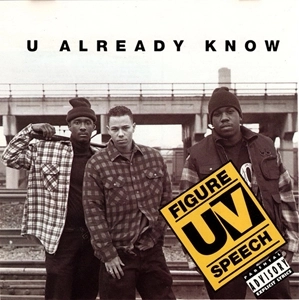 FIGURE UV SPEECH / U ALREADY KNOW