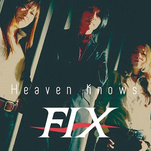 FIX / Heaven knows