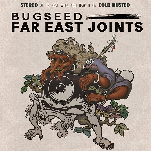 Bugseed / FAR EAST JOINTS
