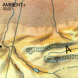 BRIAN ENO / ブライアン・イーノ / AMBIENT 4 ON LAND