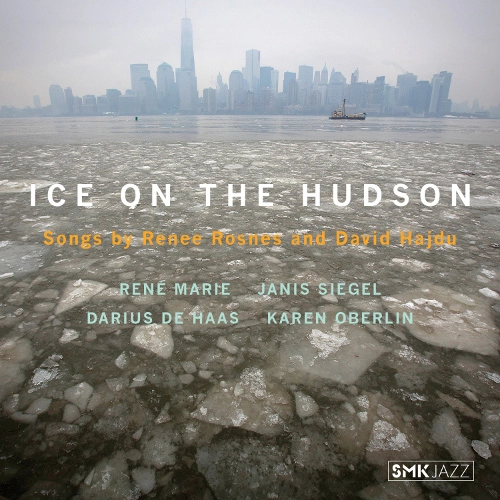 RENEE ROSNES / リニー・ロスネス / ICE ON THE HUDSON / SONG BY RENEE ROSNES & DAVID HAJDU