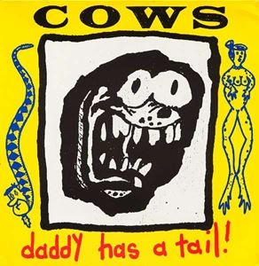 COWS / DADDY HAS A TAIL!
