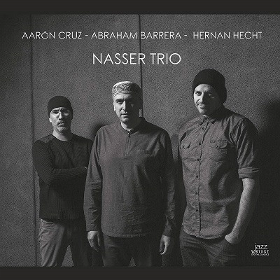 ABRAHAM BARRERA / アブラハム・バレーラ / NASSER TRIO