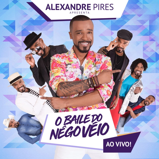ALEXANDRE PIRES / アレシャンドレ・ピレス / APRESENTA: O BAILE DO NEGO VEIO - AO VIVO