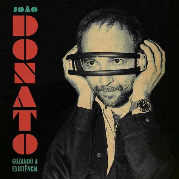 JOAO DONATO / ジョアン・ドナート / GOZANDO A EXISTENCIA