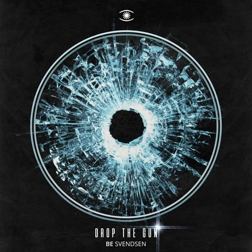 BE SVENDSEN / DROP THE GUN