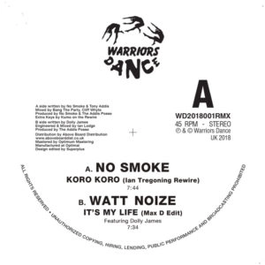 NO SMOKE / WATT NOIZE / KORO KORO (IAN TREGONING REWIRE) / ITS MY LIFE (MAX D EDIT)