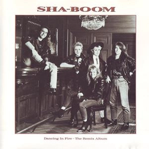 SHA-BOOM / シャ・ブーム / DANCING IN FIRE - THE REMIX ALBUM