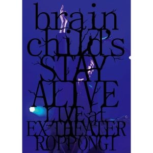 brainchild's / brainchild's -STAY ALIVE- LIVE at EX THEATER ROPPONGI