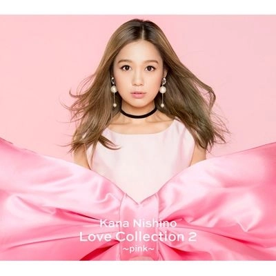 KANA NISHINO / 西野カナ / Love Collection 2 ~pink~