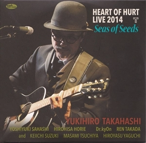 YUKIHIRO TAKAHASHI / 高橋幸宏 (高橋ユキヒロ) / HEART OF HURT LIVE 2014 SEAS OF SEEDS