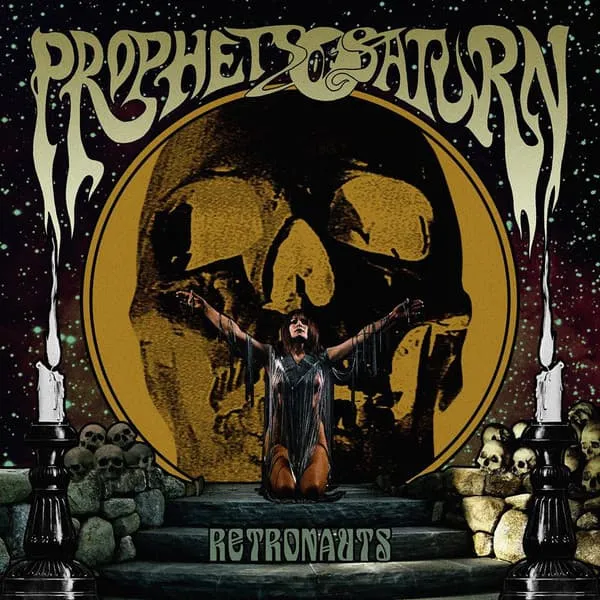 PROPHETS OF SATURN / RETRONAUTS