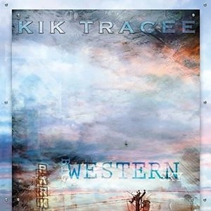 KIK TRACEE / キック・トレーシー / BIG WESTERN SKY