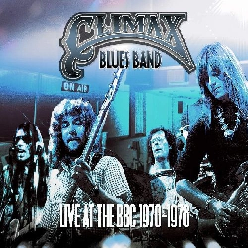 CLIMAX BLUES BAND / クライマックス・ブルース・バンド / LIVE AT THE BBC 1970-78