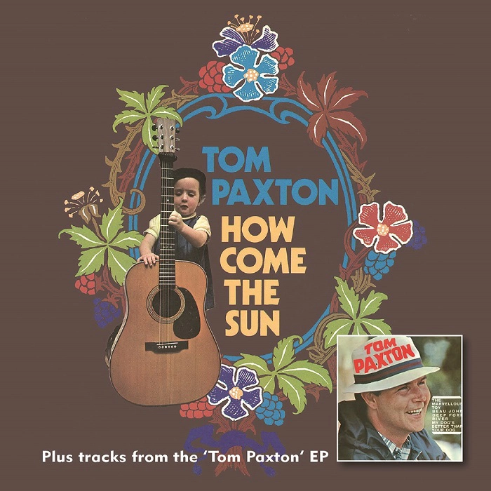 TOM PAXTON / トム・パクストン / HOW COME THE SUN PLUS BONUS TRACKS FROM THE'TOM PAXTON” EP