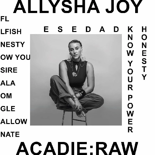 ALLYSHA JOY / アライシャ・ジョイ / ACADIE: RAW