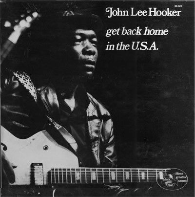 JOHN LEE HOOKER / ジョン・リー・フッカー / ゲット･バック･ホーム･イン･ザ･U.S.A / GET BACK HOME IN THE U.S.A.