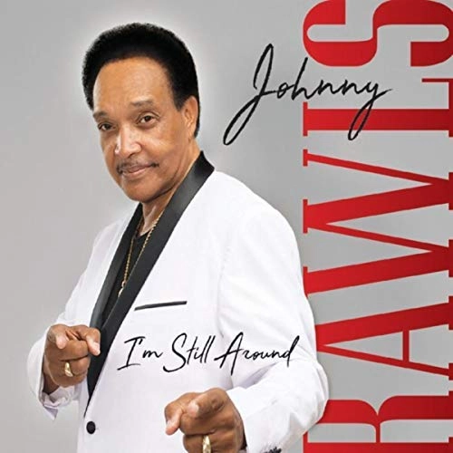 JOHNNY RAWLS / ジョニー・ロウルズ / I'M STILL AROUND