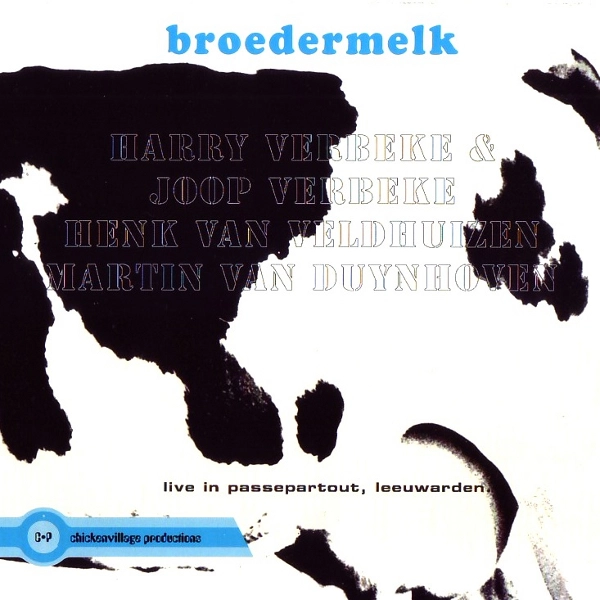 HARRY VERBEKE / ハリー・ヴァーベク / BROEDERMELK: LIVE IN PASSEPARTOUT, LEEUWARDEN