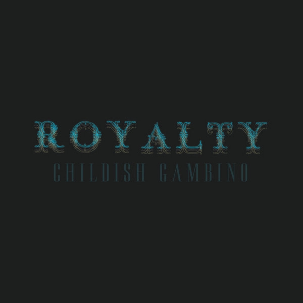 CHILDISH GAMBINO / チャイルディッシュ・ガンビーノ / ROYALTY