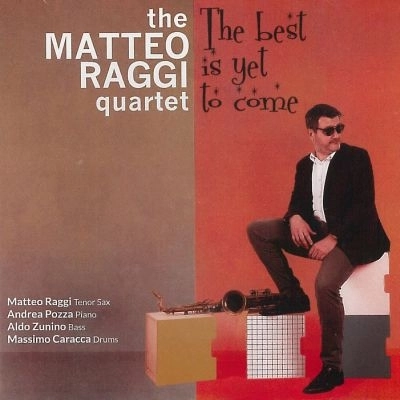 MATTEO RAGGI / マッテーオ・ラッジ / BEST IS YET TO COME (ITA)