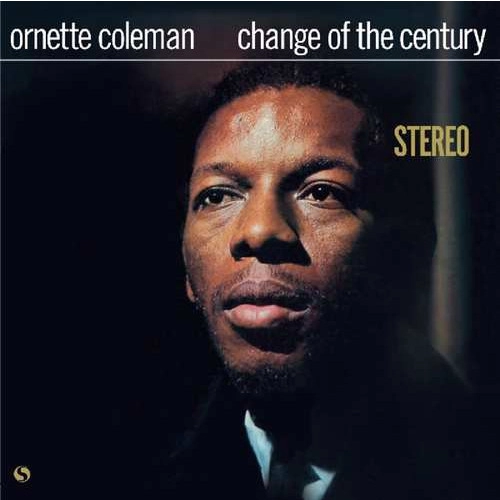 ORNETTE COLEMAN / オーネット・コールマン / CHANGE OF THE CENTURY + 1 BONUS TRACK