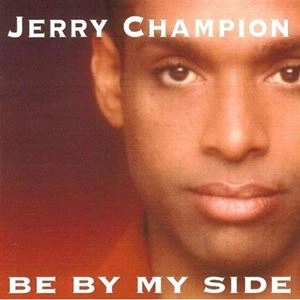 JERRY & THE CHAMPIONS / ジェリー&ザ・チャンピオンズ / BE BY MY SIDE