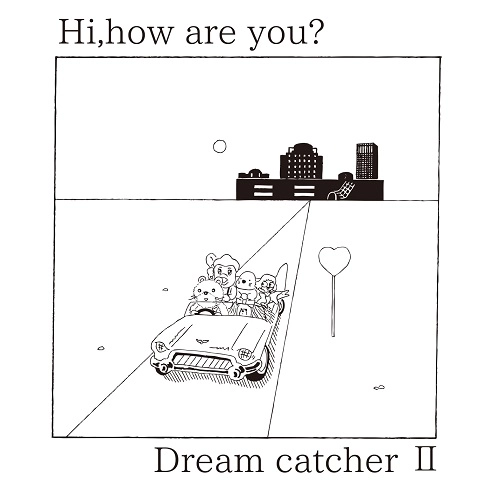Hi,how are you? / ドリーム･キャッチャーⅡ