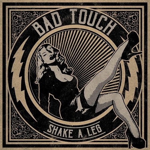 BAD TOUCH  / バッド・タッチ / SHAKE A LEG