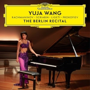 YUJA WANG / ユジャ・ワン / THE BERLIN RECITAL