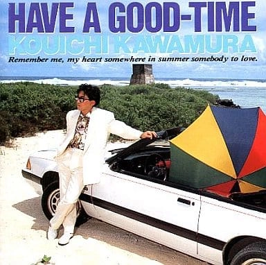 KOUICHI KAWAMURA / 川村康一 / HAVE A GOOD-TIME