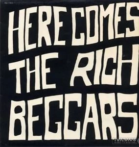 THE RICH BEGGARS / HERE COMES THE RICH BEGGARS