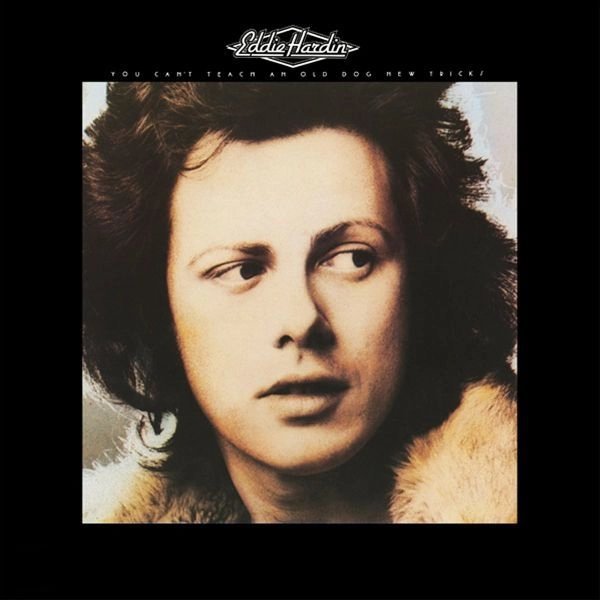 EDDIE HARDIN / エディ・ハーディン / YOU CAN'T TEACH AN OLD DOG NEW TRICKS