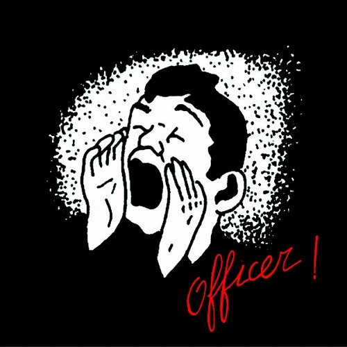 OFFICER! / EARLIER MUSIC