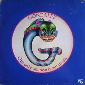 GONZALEZ / ゴンザレス / OUR ONLY WEAPON IS OUR MUSIC