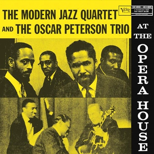 MODERN JAZZ QUARTET & OSCAR PETERSON / モダン・ジャズ・カルテット&オスカー・ピーターソン / MJQ/オスカー・ピーターソン・トリオ・アット・オペラ・ハウス / THE MODERN JAZZ QUARTET AND THE OSCAR PETERSON TRIO AT THE OPERA HOUSE