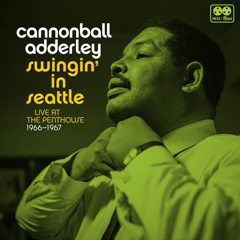 CANNONBALL ADDERLEY / キャノンボール・アダレイ / SWINGIN' IN SEATTLE: LIVE AT THE PENTHOUSE 1966-1967
