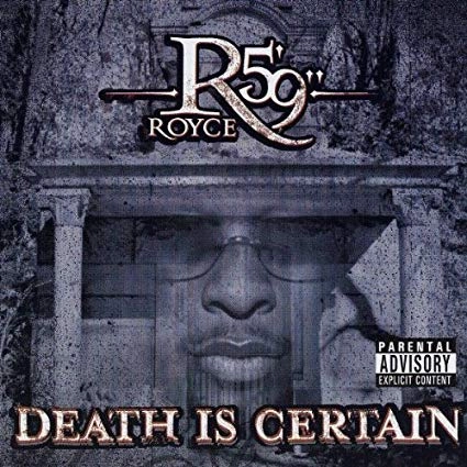 ROYCE DA 5'9" / DEATH IS CERTAIN