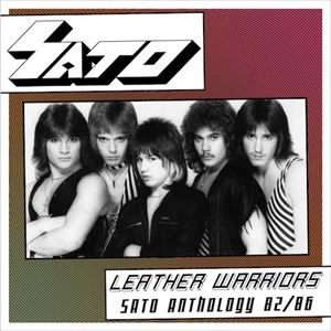 SATO / SATO (METAL) / LEATHER WARRIORS - SATO ANTHOLOGY 82/86