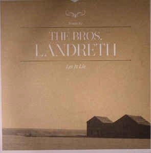 BROS. LANDRETH / LET IT LIE