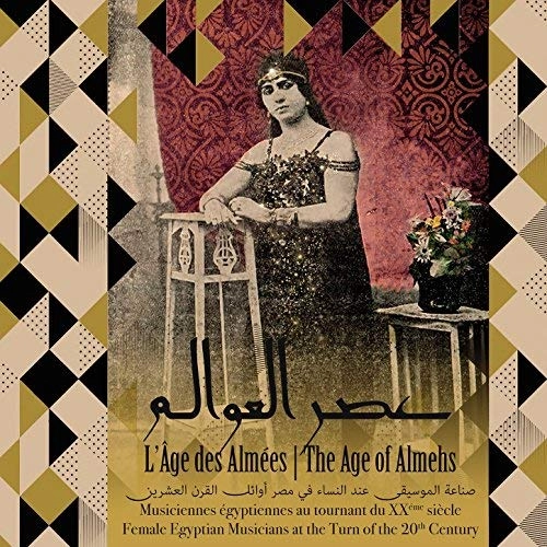 MUSICIENNES EGYPTIENNES AU TOURNANT DU XXE SIECLE / L'AGE DES ALMEES
