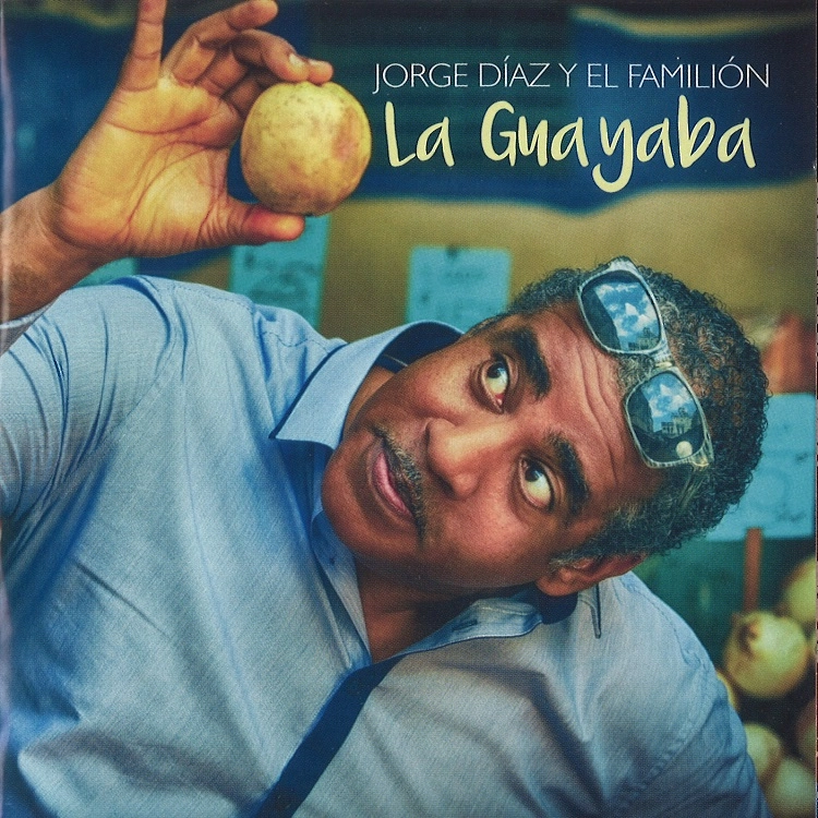 JORGE DIAZ / ホルヘ・ディアス / LA GUAYABA