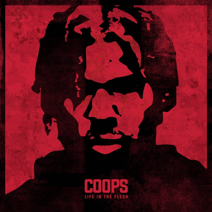 COOPS / LIFE IN THE FLESH