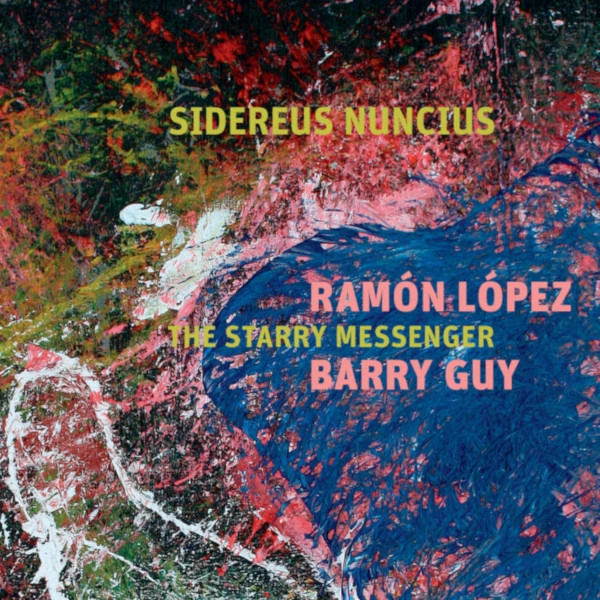 RAMON LOPEZ / レイモン・ロペス / SIDEREUS NUNCIUS - THE STARRY MESSENGER