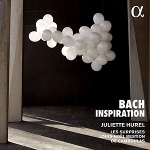 JULIETTE HUREL  / ジュリエット・ユレル / Bach Inspiration J.S.バッハ:作品集