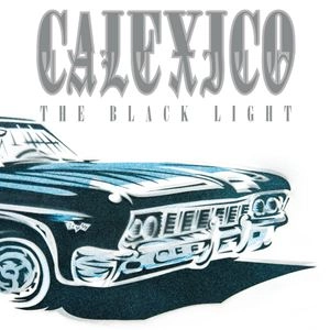 CALEXICO / キャレキシコ / THE BLACK LIGHT (ANNIVERSARY EDITION) / BLACK LIGHT (ANNIVERSARY EDITION)