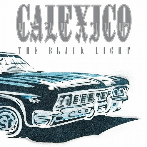 CALEXICO / キャレキシコ / THE BLACK LIGHT (20TH ANNIVERSARY EDITION) (2LP/180G/CLEAR VINYL)