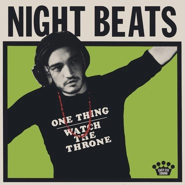 NIGHT BEATS / ONE THING / WATCH THE THRONE [7"] / EYES ON ME / WATCH THE THRONE [7"]