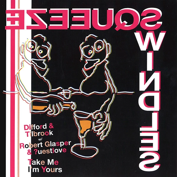 DIFFORD & TILBROOK WITH ?UESTLOVE & ROBERT GLASPER / TAKE ME I'M YOURS [7"]